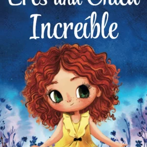 ERES UNA CHICA INCREIBLE