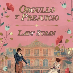 ORGULLO Y PREJUICIO/LADY SUSAN