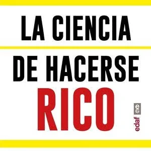 LA CIENCIA DE HACERSE RICO