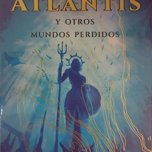ATLANTIS Y OTROS MUNDOS  PERDIDOS