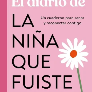 EL DIARIO DE LA NINA QUE FUISTE