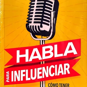 HABLA PARA INFLUENCIAR
