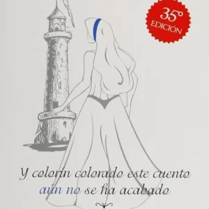 COLORIN COLORADO ESTE CUENTO AUN NO SE HA ACABADO (BLANCO)