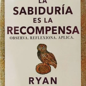 LA SABIDURIA ES LA RECOMPENSA