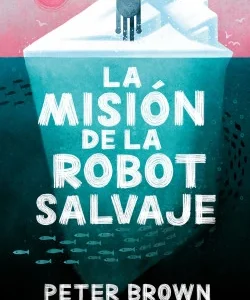 LA MISION DE LA ROBOT SALVAJE