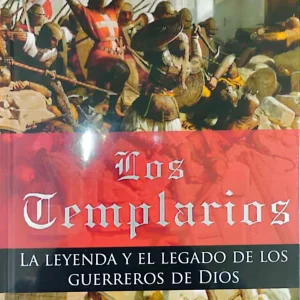 LOS TEMPLARIOS - PD. LA LEYENDA Y EL LEGADO DE LOS GUERREROS DE DIOS