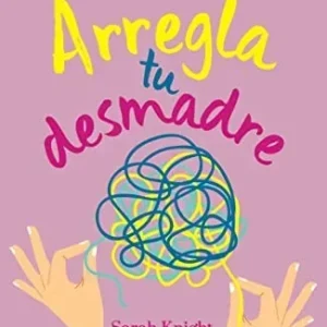 ARREGLA TU DESMADRE