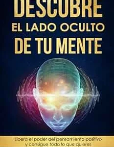 DESCUBRE EL LADO OCULTO DE TU MENTE