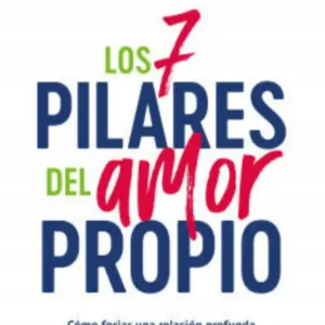 LOS 7 PILARES DEL AMOR PROPIO