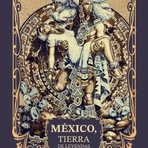 MEXICO TIERRA DE LEYENDAS