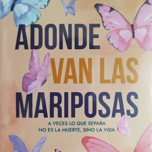 A DONDE VAN LAS MARIPOSAS