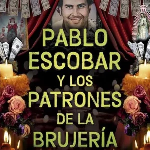 PABLO ESCOBAR Y LOS PATRONES DE LA BRUJERIA