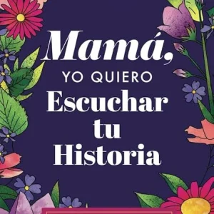 MAMA YO QUIERO ESCUCHAR TU HISTORIA
