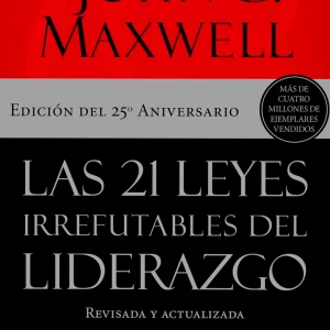 LAS 21 LEYES IRREFUTABLES DEL LIDERAZGO
