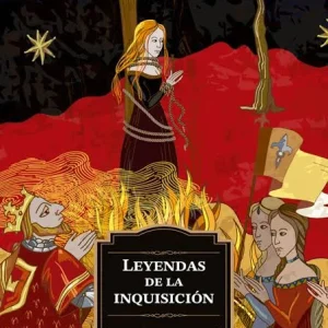 LEYENDAS DE LA INQUISICION