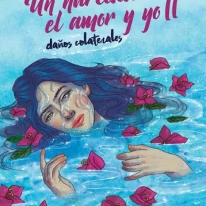 UN NARCISISTA, EL AMOR Y YO 2 - DANOS COLATERALES