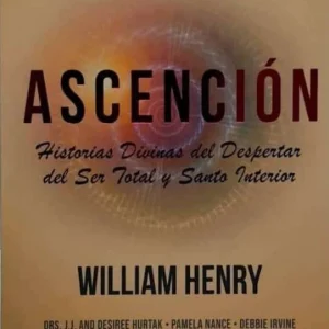 ASCENCION HISTORIAS DIVINAS DEL DESPERTAR DEL SER TOTAL Y SANTO INTERIOR